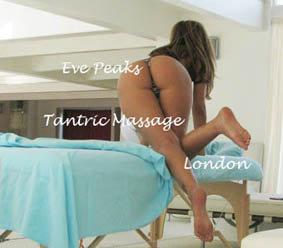 tantric massage eve peaks London UK